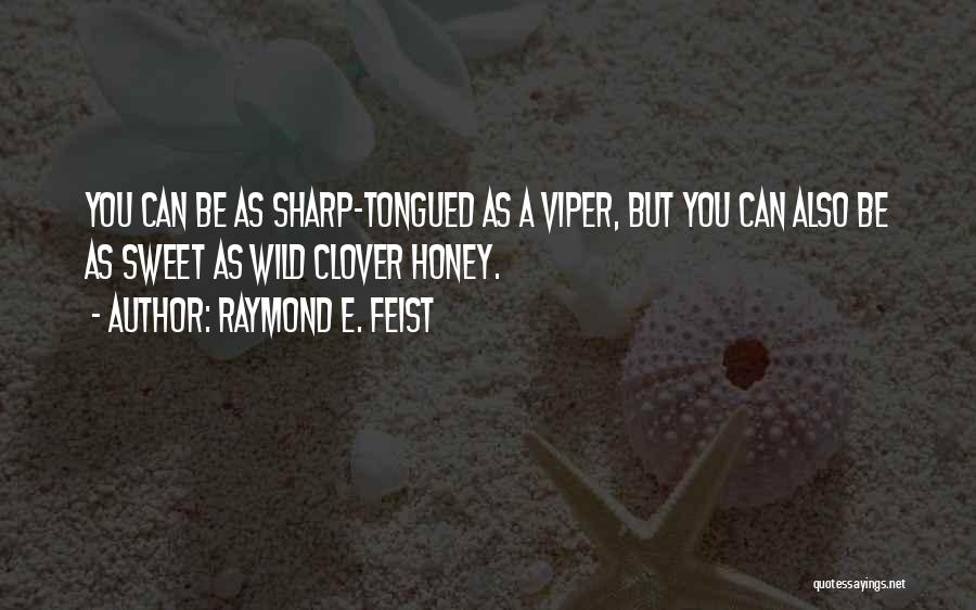 Raymond Feist Quotes By Raymond E. Feist