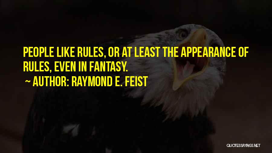 Raymond Feist Quotes By Raymond E. Feist