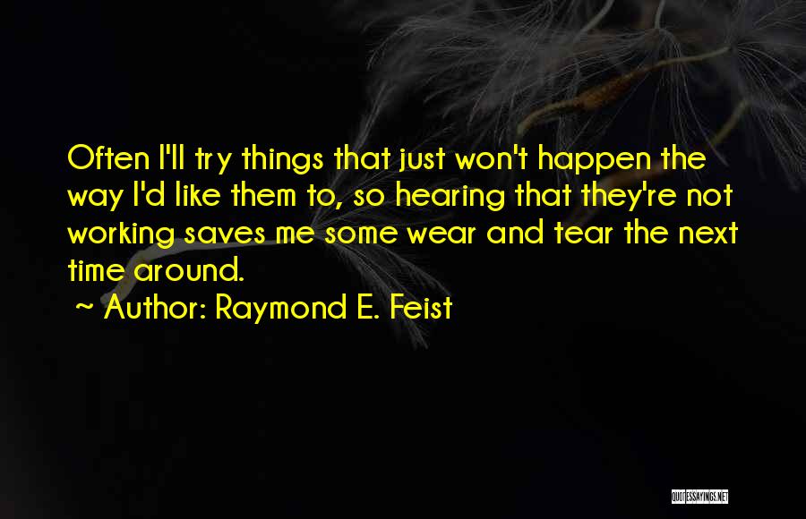 Raymond Feist Quotes By Raymond E. Feist