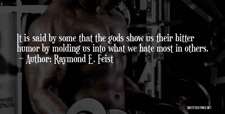 Raymond Feist Quotes By Raymond E. Feist