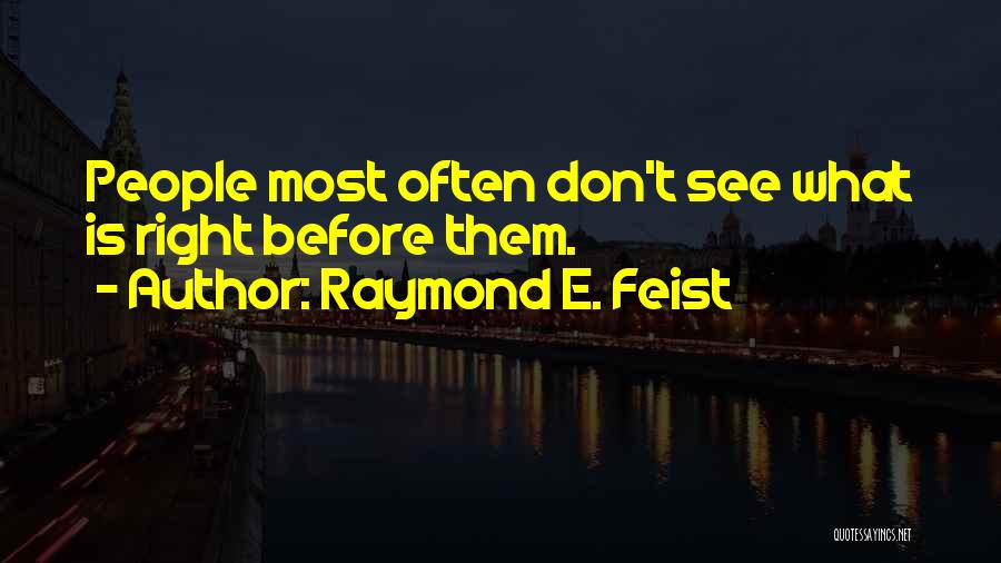 Raymond Feist Quotes By Raymond E. Feist