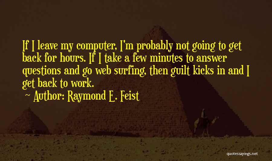 Raymond Feist Quotes By Raymond E. Feist