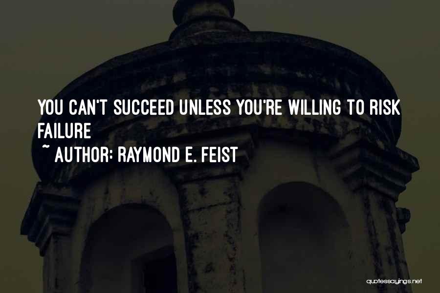 Raymond Feist Quotes By Raymond E. Feist