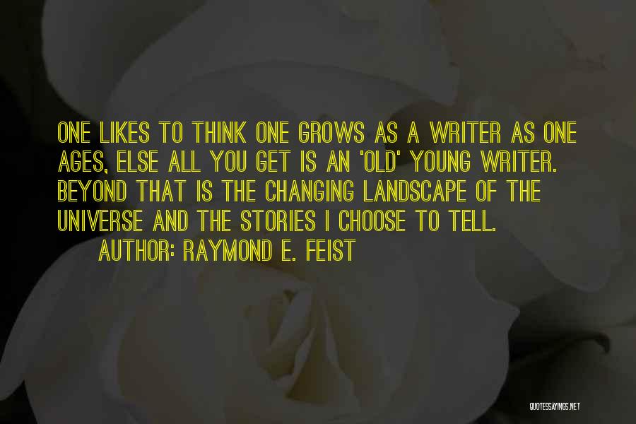 Raymond Feist Quotes By Raymond E. Feist