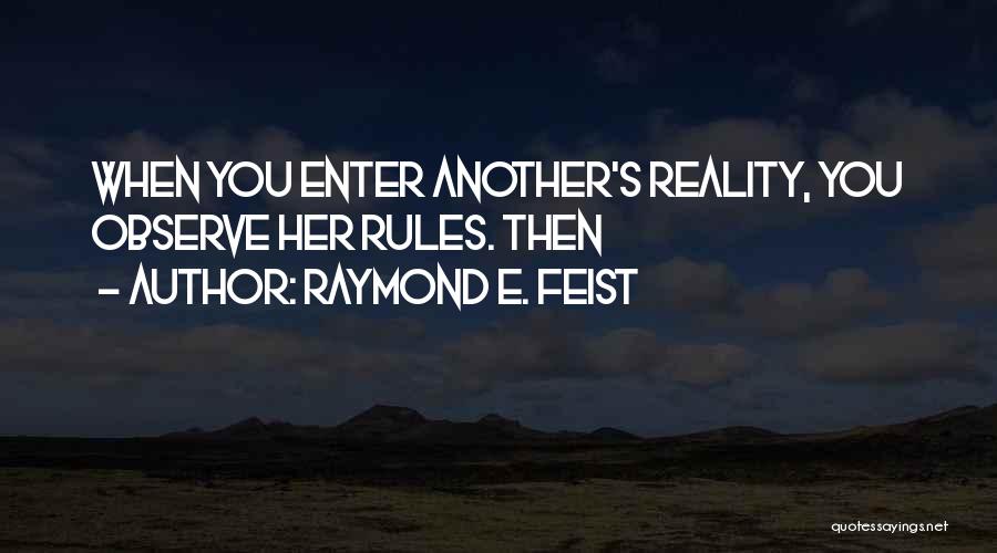 Raymond Feist Quotes By Raymond E. Feist