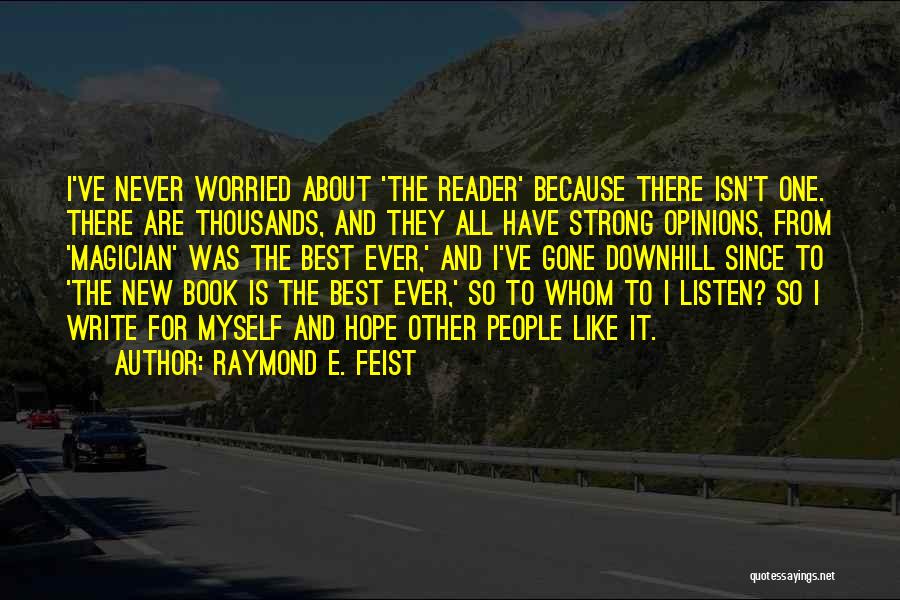 Raymond Feist Quotes By Raymond E. Feist