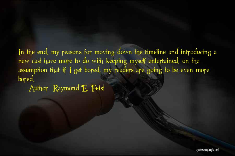 Raymond Feist Quotes By Raymond E. Feist