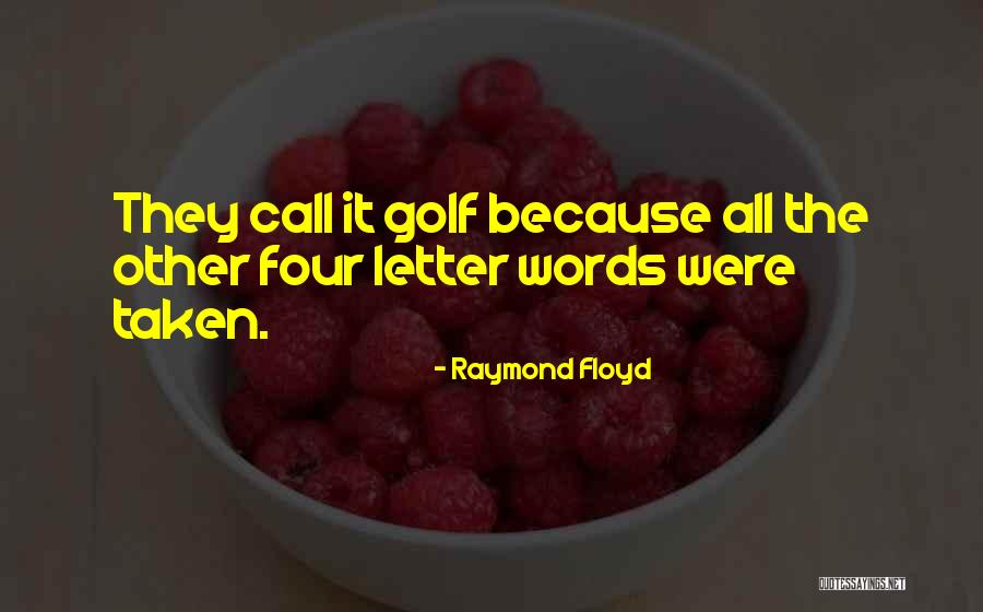 Raymond Floyd Quotes 2149899