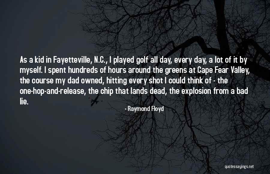 Raymond Floyd Quotes 993050