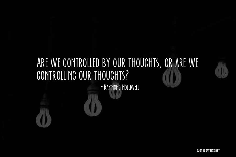 Raymond Holliwell Quotes 1710660 Raymond Holliwell Quotes 1710660