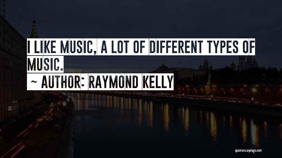 Raymond Kelly Quotes 377851