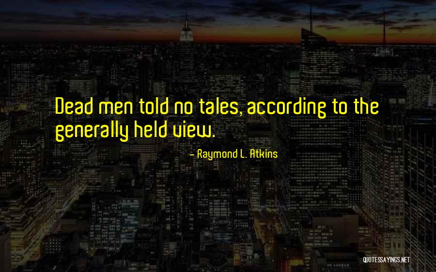 Raymond L. Atkins Quotes 663944 Raymond L. Atkins Quotes 663944