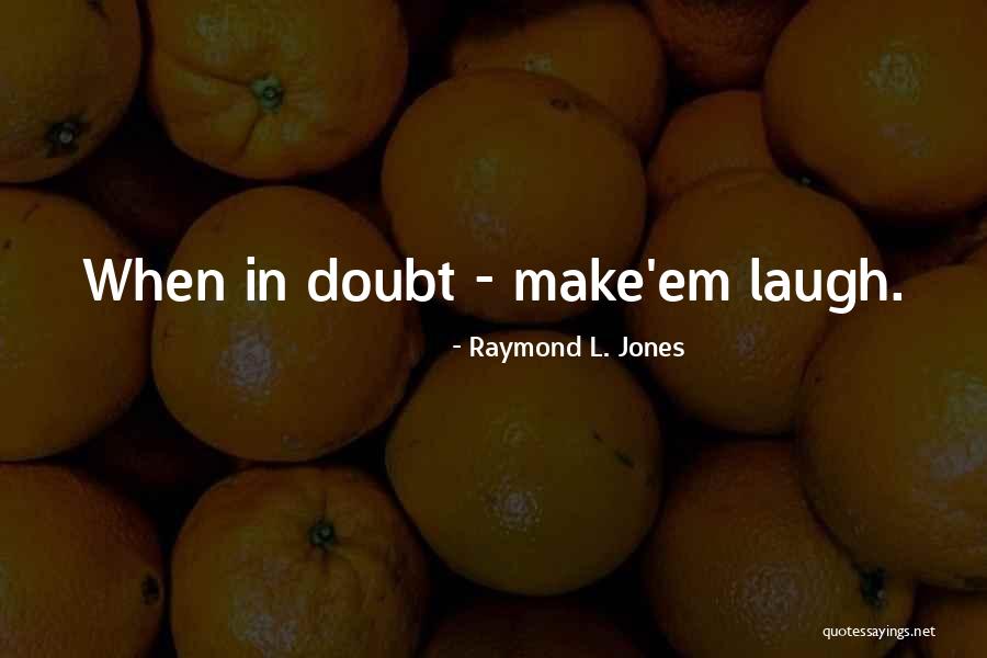 Raymond L. Jones Quotes 496879