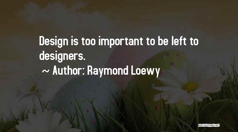 Raymond Loewy Quotes 1376529