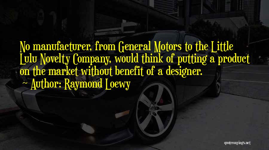 Raymond Loewy Quotes 607410