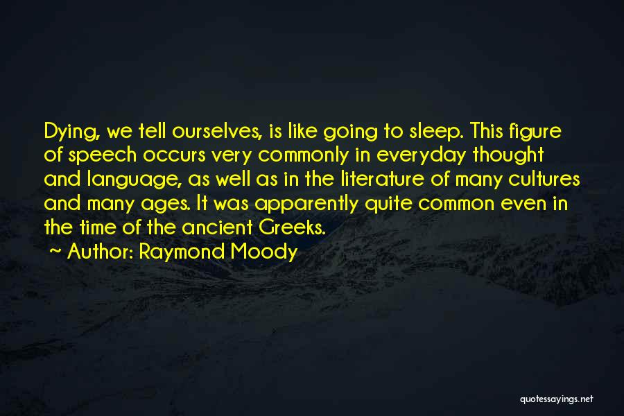 Raymond Moody Quotes 2183641
