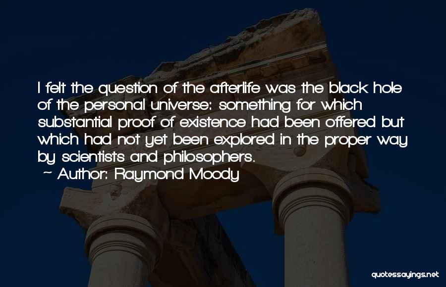 Raymond Moody Quotes 825854