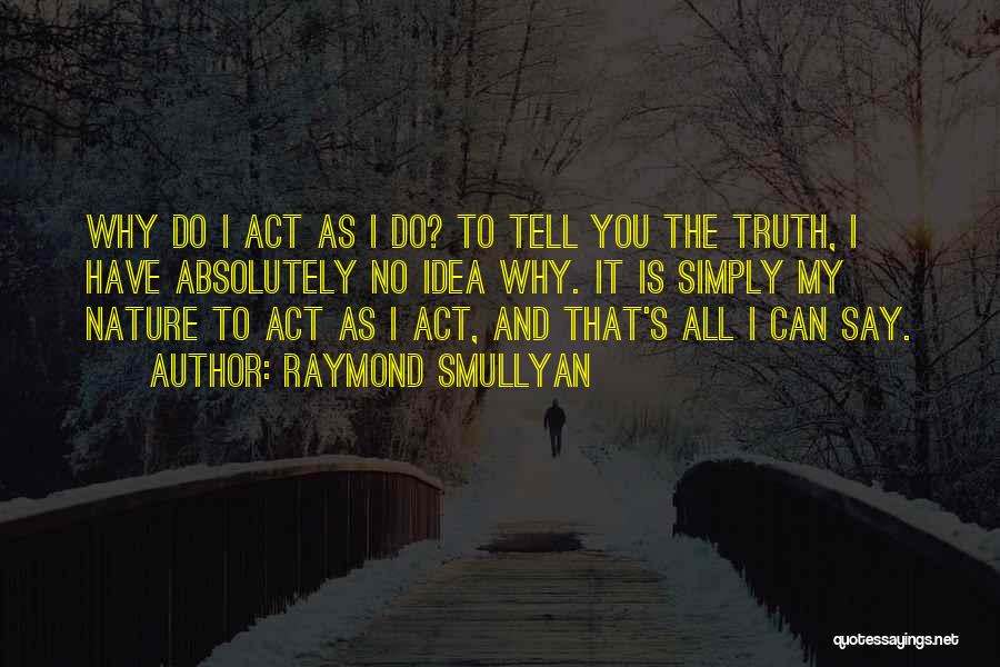 Raymond Smullyan Quotes 519305