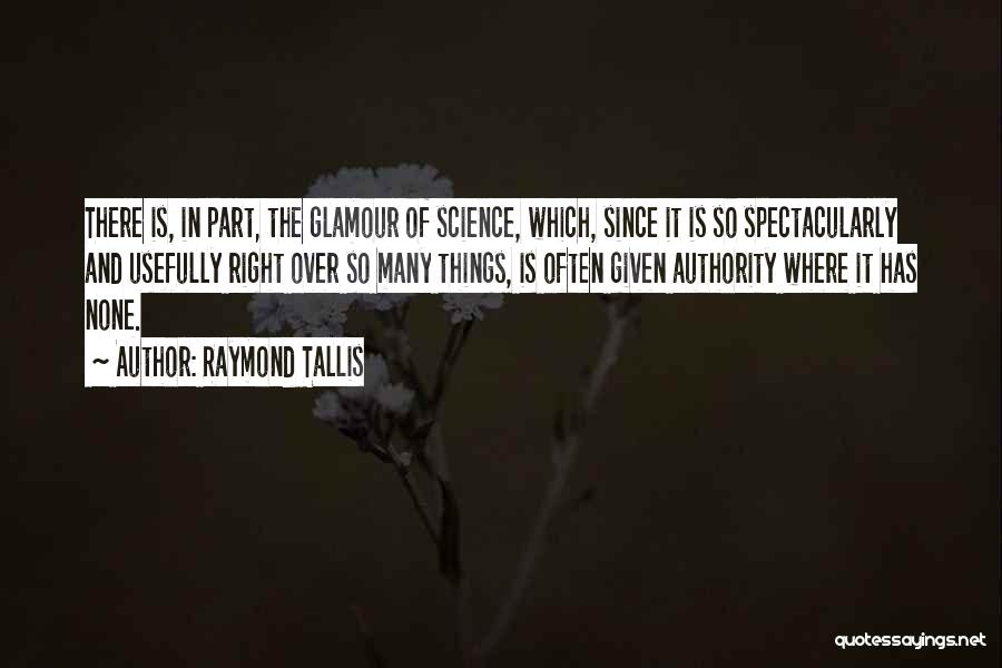 Raymond Tallis Quotes 807983