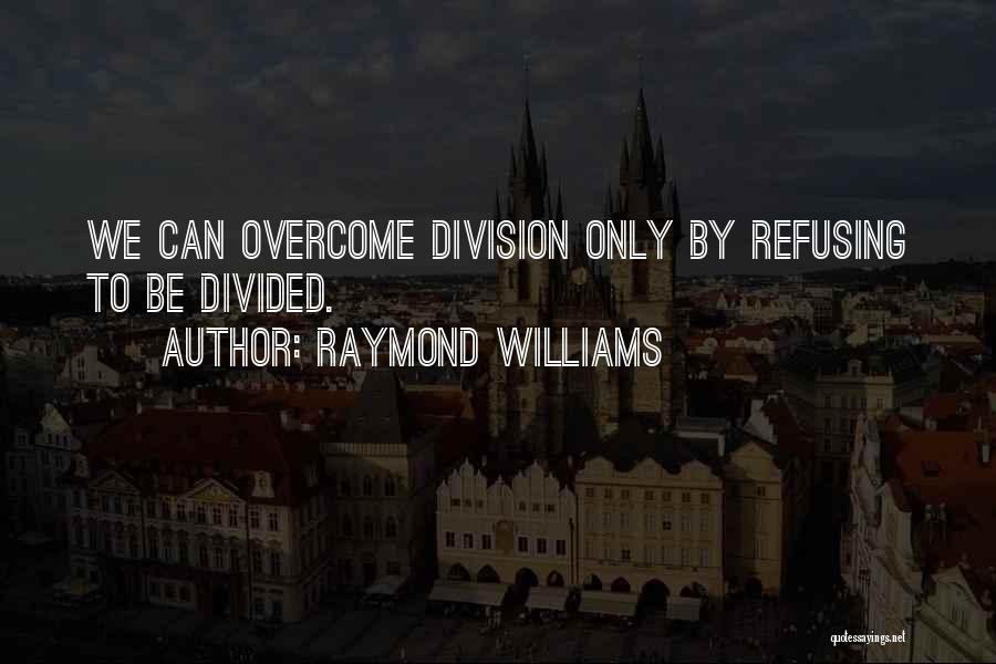 Raymond Williams Quotes 255939
