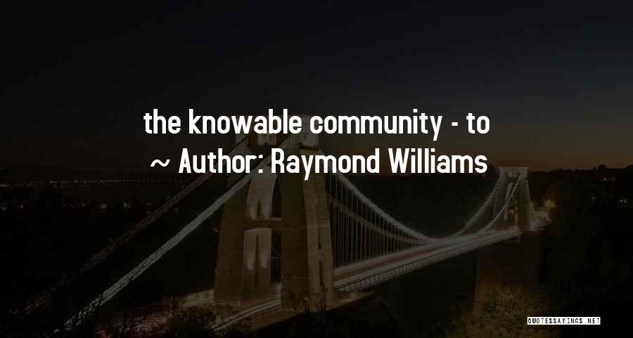 Raymond Williams Quotes 500761