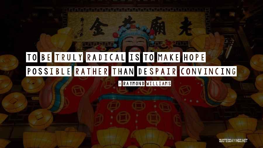 Raymond Williams Quotes 960485 Raymond Williams Quotes 960485
