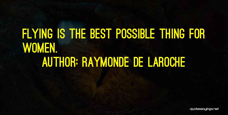 Raymonde De Laroche Quotes 377733