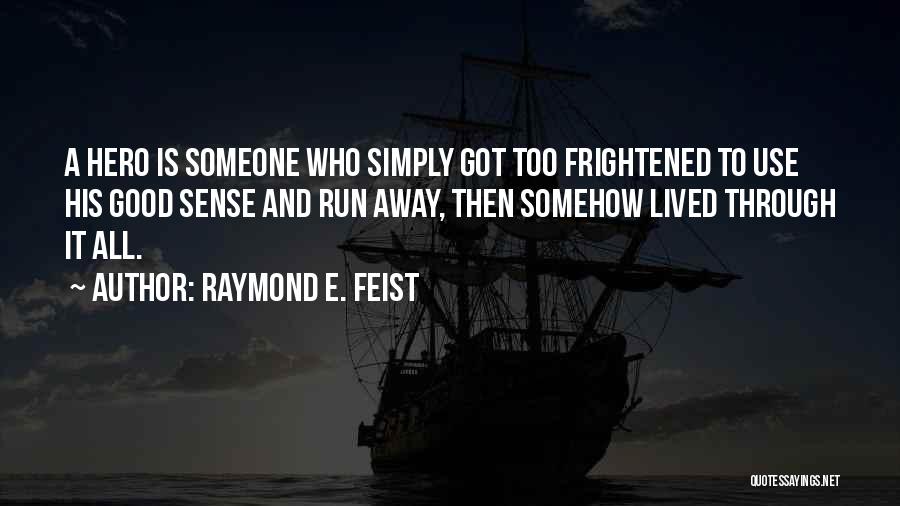 Raymond's Run Quotes By Raymond E. Feist