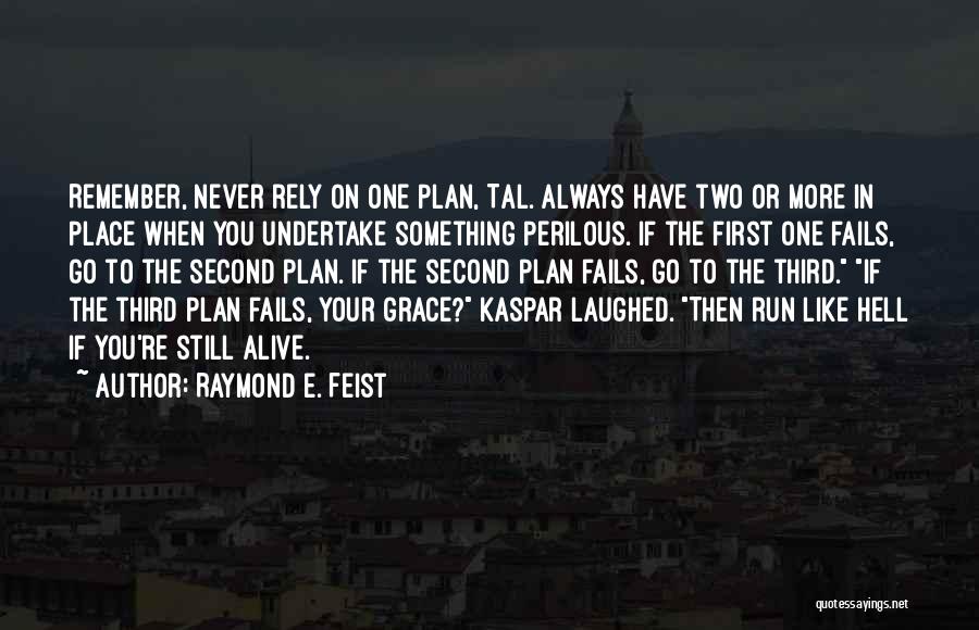 Raymond's Run Quotes By Raymond E. Feist