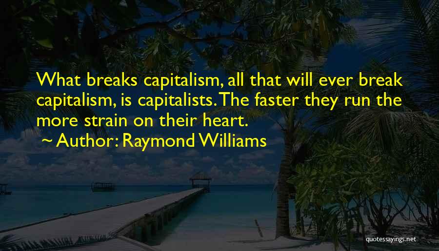 Raymond's Run Quotes By Raymond Williams