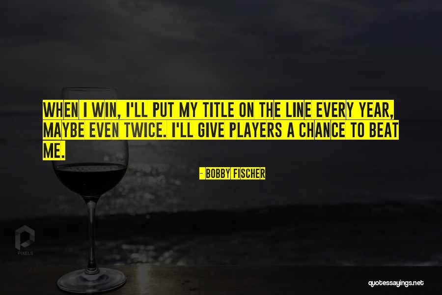 Raynase Quotes By Bobby Fischer Raynase Quotes By Bobby Fischer