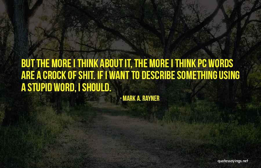 Rayner Quotes By Mark A. Rayner Rayner Quotes By Mark A. Rayner