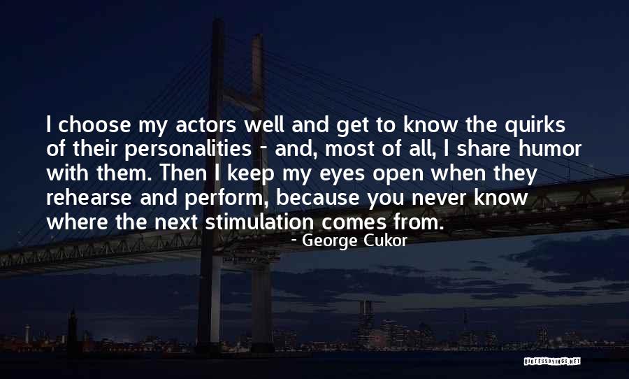 Raynor Munsayac Quotes By George Cukor Raynor Munsayac Quotes By George Cukor