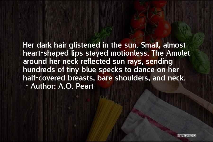 Rays Of Sun Quotes By A.O. Peart