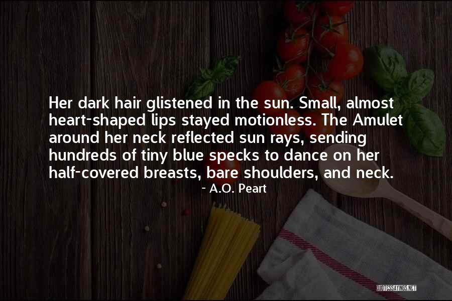 Rays Of Sun Quotes By A.O. Peart