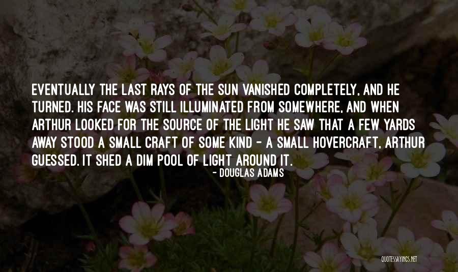 Rays Of Sun Quotes By Douglas Adams