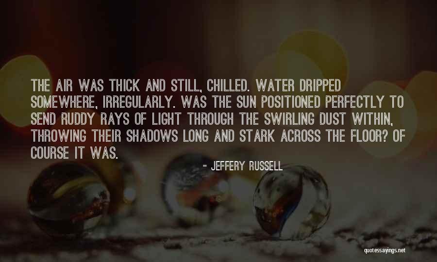 Rays Of Sun Quotes By Jeffery Russell