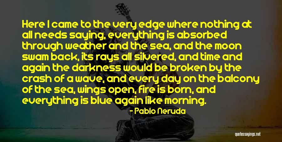 Rays Of Sun Quotes By Pablo Neruda