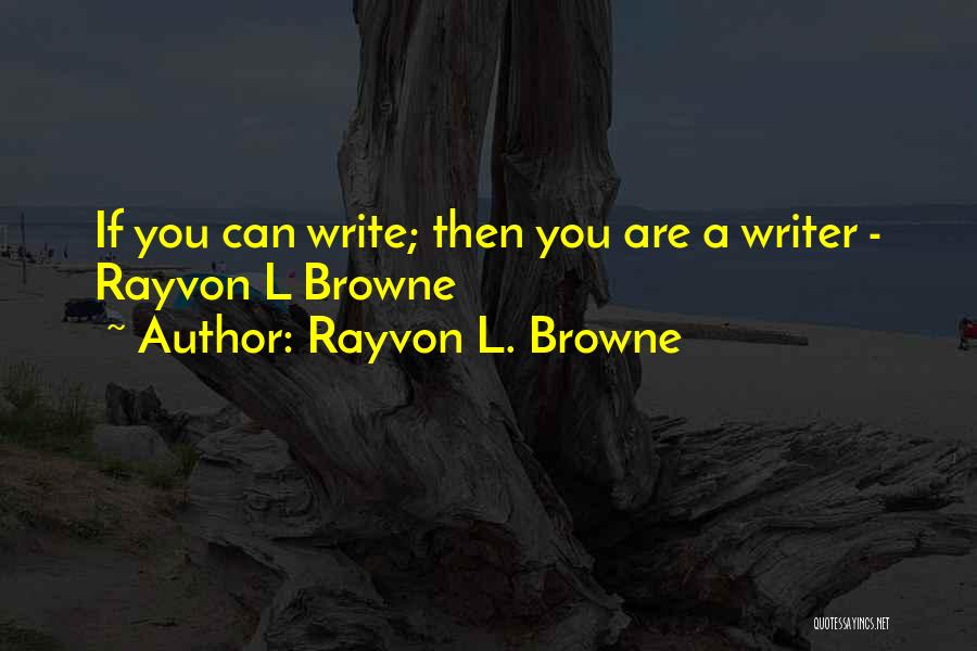 Rayvon L. Browne Quotes 1052472