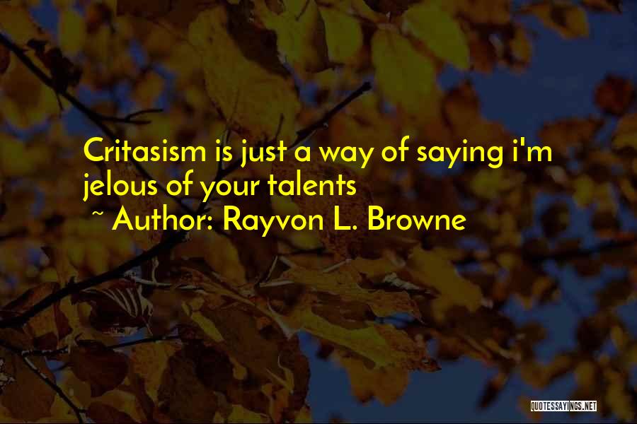 Rayvon L. Browne Quotes 191476