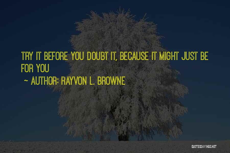 Rayvon L. Browne Quotes 591768