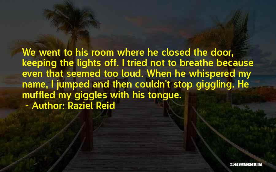 Raziel Quotes By Raziel Reid