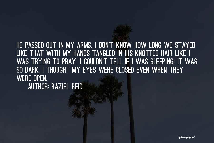 Raziel Quotes By Raziel Reid