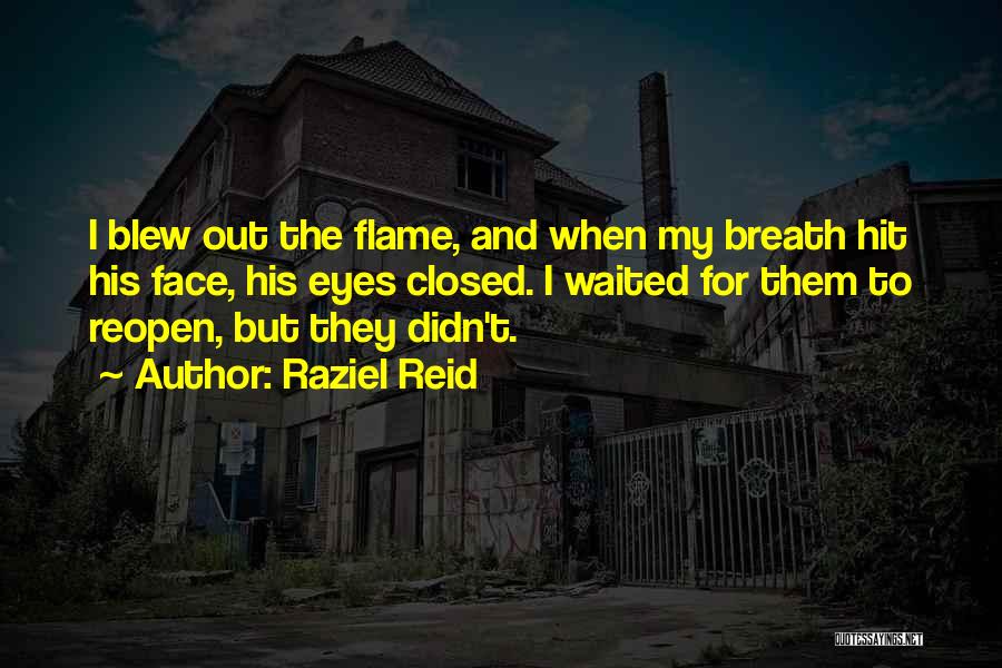 Raziel Quotes By Raziel Reid