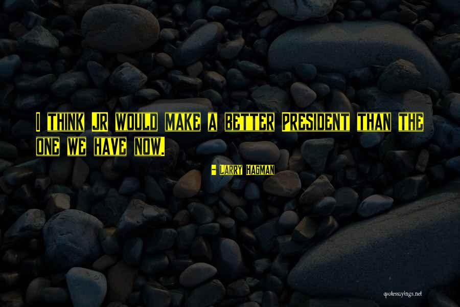 Razlicita Quotes By Larry Hagman Razlicita Quotes By Larry Hagman