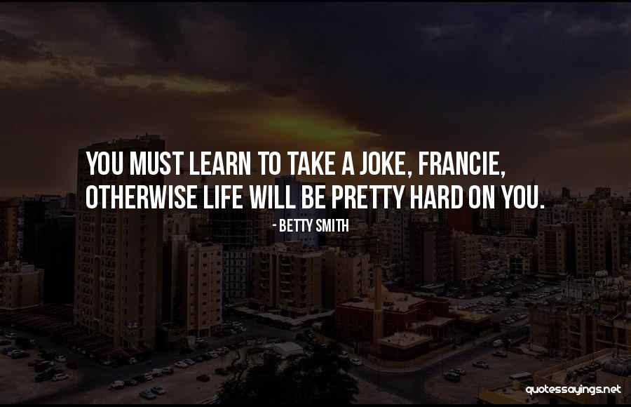 Razne Muskatle Quotes By Betty Smith Razne Muskatle Quotes By Betty Smith