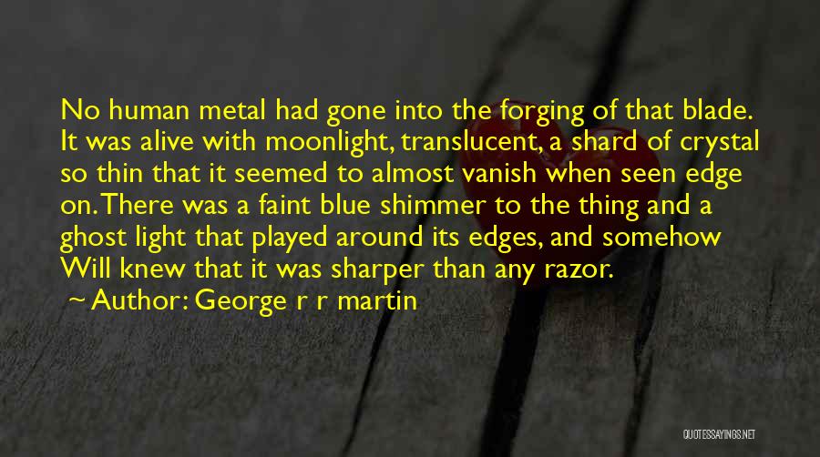 Razor Blade Quotes By George R R Martin