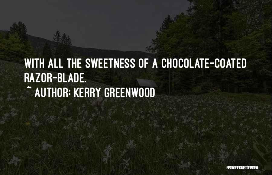 Razor Blade Quotes By Kerry Greenwood