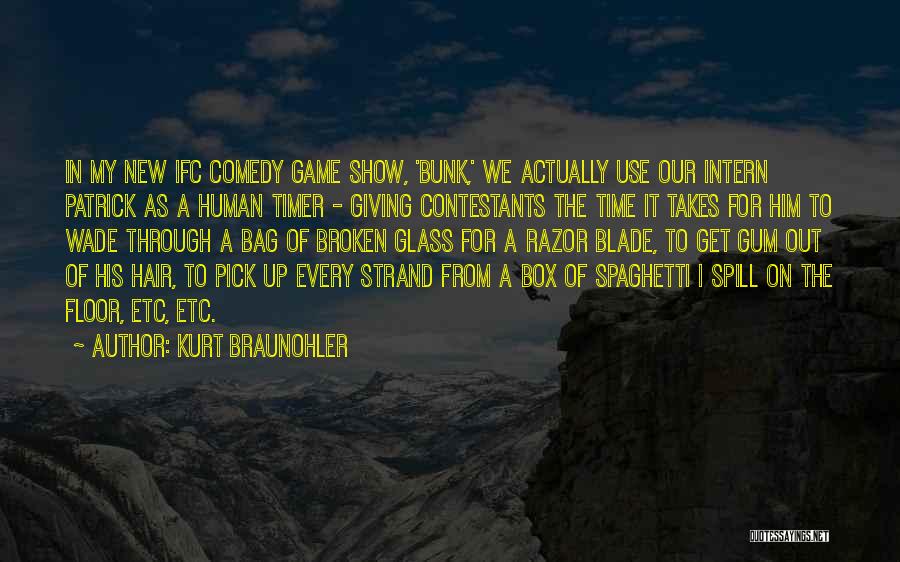 Razor Blade Quotes By Kurt Braunohler