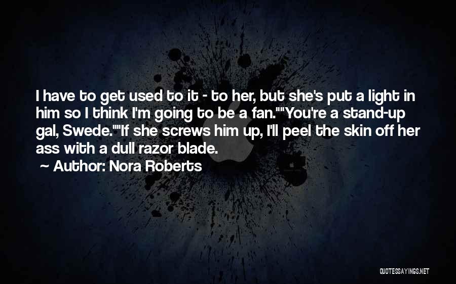Razor Blade Quotes By Nora Roberts